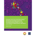 Provincial Facilitation for Investment and Trade Index: Gender Analysis for Measuring Economic Governance for Business Development in the Lao People's