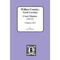 Wilkes County, North Carolina Court Minutes, 1789-1797, Vols. 3&4