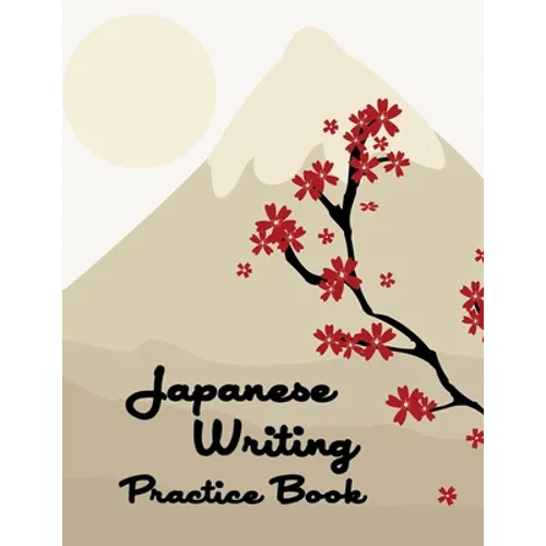 Japanese Writing Practice Book: Genkouyoushi Paper, Japanese Character Kanji Hiragana Katakana Language Workbook Study, Kanji Writing Practice, Tsuchi