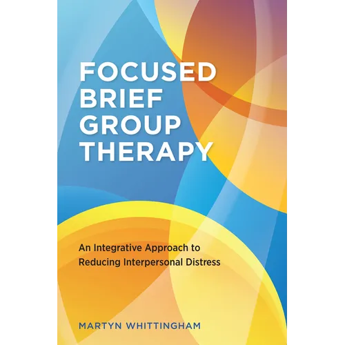 Focused Brief Group Therapy: An Integrative Approach to Reducing Interpersonal Distress