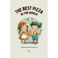 The Best Pizza in the World And Other Bilingual Italian-English Stories for Kids