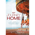 My Journey Home: There is Hope for Single-Parent Families and Hurting Women