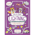 How to Catch Lightning and Other Incredible Ideas about Technology