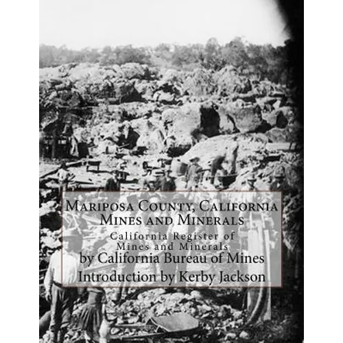 Mariposa County, California Mines and Minerals: California Register of Mines and Minerals