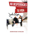 No Desperdicies Tu Vida, Edición Revisada Y Actualizada (Don't Waste Your Life: Revised Edition)