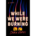 While We Were Burning