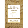 Good and Comfortable Words: The Coded Sermon Notes of John Pynchon and the Frontier Preaching Ministry of George Moxon
