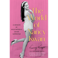 The World of Nancy Kwan: A Memoir by Hollywood's Asian Superstar
