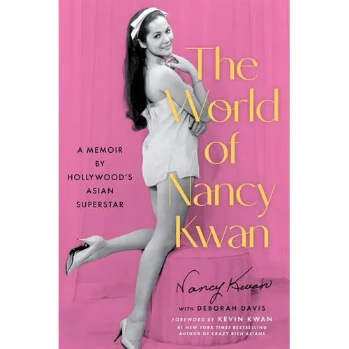 The World of Nancy Kwan: A Memoir by Hollywood's Asian Superstar