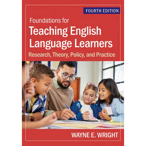 Foundations for Teaching English Language Learners: Research, Theory, Policy, and Practice