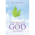 The Breath of God: Life in the Spirit
