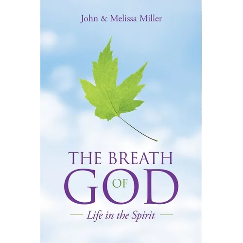 The Breath of God: Life in the Spirit