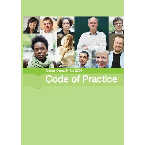 Mental Capacity Act 2005 Code of Practice: Code of practice giving guidance for decisions made under the Mental Capacity Act 2005