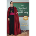 Fulton Sheen's Guide to Joyful Living