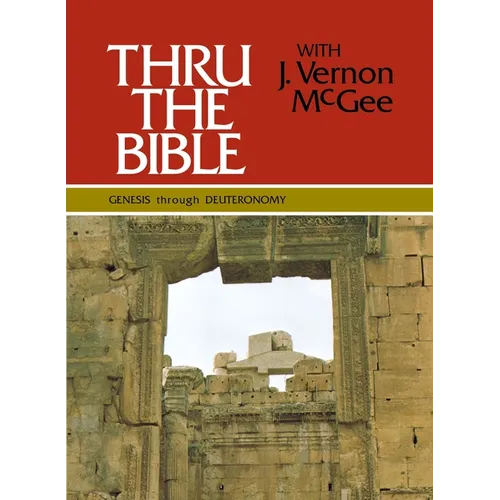 Thru the Bible Vol. 1: Genesis Through Deuteronomy: Simple Teaching of the Whole Bible 1