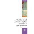 The Way Ahead: Church of England Schools in the New Millennium