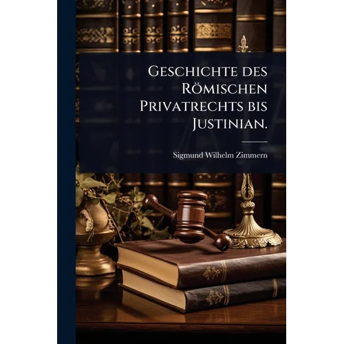 Geschichte des Römischen Privatrechts bis Justinian.