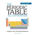 The Periodic Table Illustrated: A Guide to the 118 Chemical Elements
