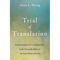 Trial of Translation: An Examination of 1 Corinthians 6:9 in the Vernacular Bibles of the Early Modern Period