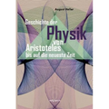 Geschichte der Physik von Aristoteles bis auf die neueste Zeit: Bd. 1: Von Aristoteles bis Galilei