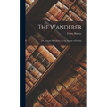 The Wanderer: Or, Female Difficulties. by the Author of Evelina