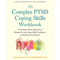 The Complex Ptsd Coping Skills Workbook: An Evidence-Based Approach to Manage Fear and Anger, Build Confidence, and Reclaim Your Identity