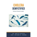 Cholera Demystified: Doctor's Secret Guide