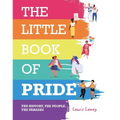 The Little Book of Pride: The History, the People, the Parades