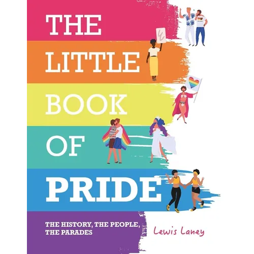 The Little Book of Pride: The History, the People, the Parades