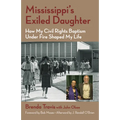 Mississippi's Exiled Daughter: How My Civil Rights Baptism Under Fire Shaped My Life