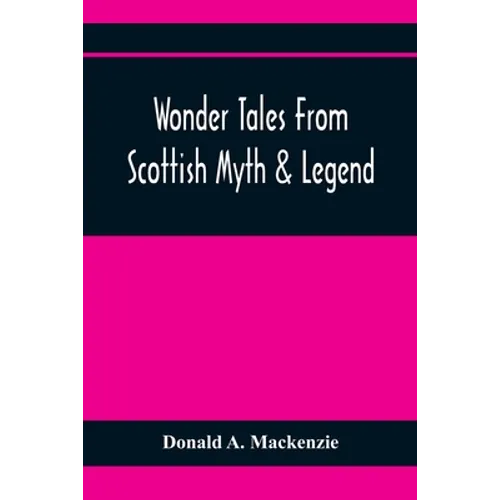 Wonder Tales From Scottish Myth & Legend
