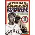 African American Pioneers of Baseball: A Biographical Encyclopedia