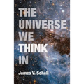 The Universe We Think in