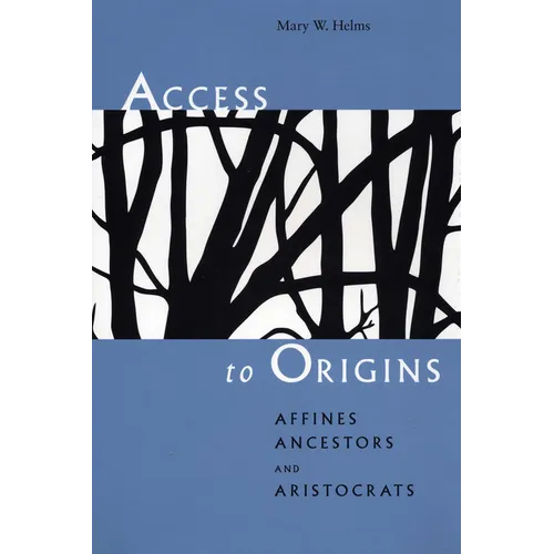 Access to Origins: Affines, Ancestors, and Aristocrats