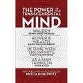 The Power of Your Transcendental Mind (Condensed Classics): Walden, in Tune with the Infinite, Power & Wealth, as a Man Thinketh