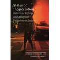 States of Incarceration: Rebellion, Reform, and America's Punishment System