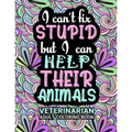 Veterinarian Adult Coloring Book: Funny Thank You Gag Gift For Veterinarians, Vet Techs, Vet Assistants and Vet Receptionists For Men and Women [Stude