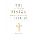 Look Inside The Reason I Believe: The Basics of Christian Apologetics