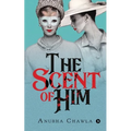 The Scent of Him