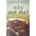 Why Not Me?