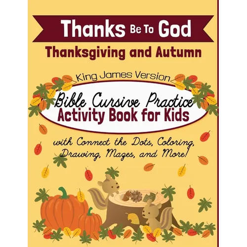 Thanks Be To God: Thanksgiving and Autumn Bible Cursive Practice Activity Book for Kids