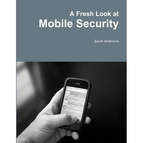A Fresh Look at Mobile Security