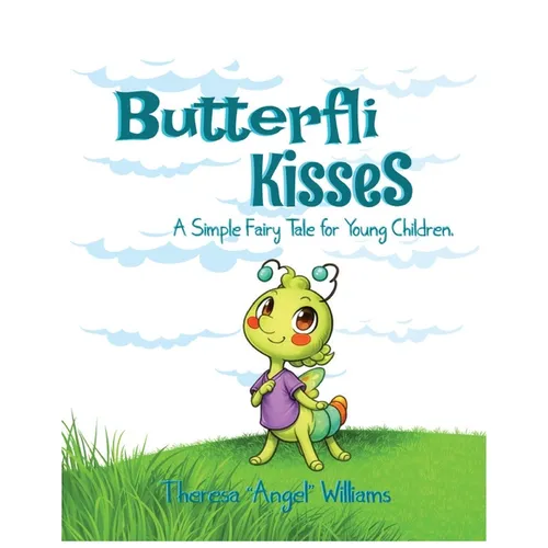 Butterfli Kisses: A Simple Fairy Tale for Young Kids