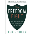 The Freedom Fight: The New Drug and the Truths That Set Us Free