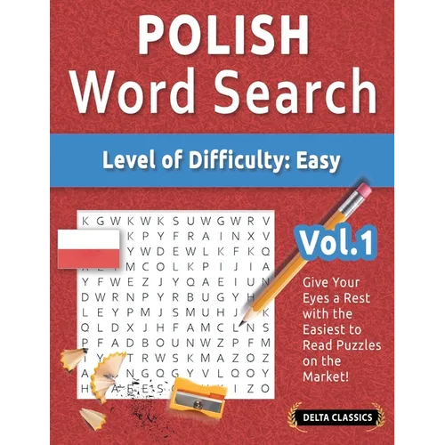 Polish Word Search - Level of Difficulty: Easy - Vol.1 - Delta Classics - Give Your Eyes a Rest with the Easiest to Read Puzzles on the Market!