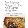 First Mention Nuggets in the King James Holy Bible: Volume One Genesis-Esther