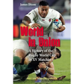 World in Union: A History of the Rugby World Cup in XV Matches