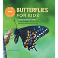 Butterflies for Kids: A Junior Scientist's Guide to the Butterfly Life Cycle and Beautiful Species to Discover