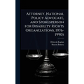 Attorney, National Policy Advocate, and Spokesperson for Disability Rights Organizations, 1976-1990s