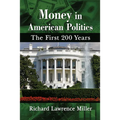 Money in American Politics: The First 200 Years